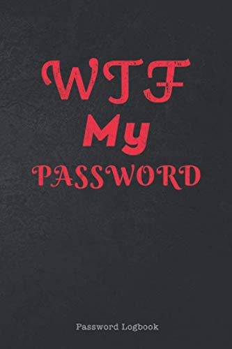 WTF My Password: A premium password logbook and organizer notebook small size 6”x9” Computer Science