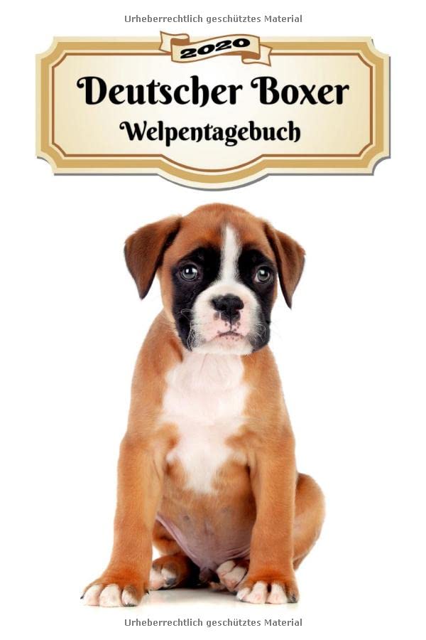 2020 Deutscher Boxer Welpentagebuch: Tagebuch für Welpen und Hunde | 139 Seiten | DIN A5 | Softcover | Taschenkalender | Terminplaner | Wochenplaner | Terminkalender | Organizer Pets