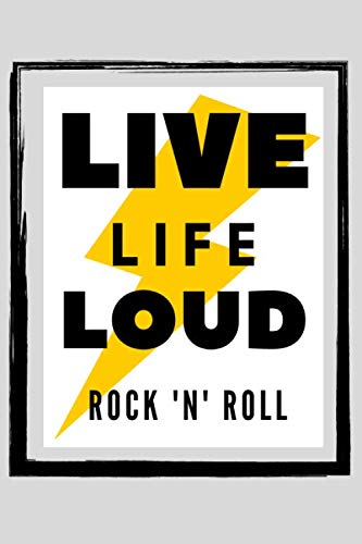 LIve Life Loud Rock 'N' Roll: Blank Paper Notebook Perfect for Rock Fans, Journal for Students, Notebook for Boys, Notebook for Girls, Notebook for ... (110 Pages, Lined, 6 x 9) (College Ruled) Arts & Music