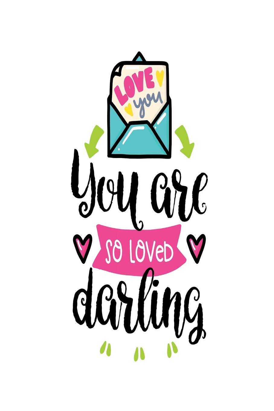 You are So Loved Darling: pocket Dotted Journal and Notebook for Journaling - Smile Design Diary for Girls and Women - cute Unique Gift Idea Sketchbook for your Partner Lover Wife Husband Social Sciences