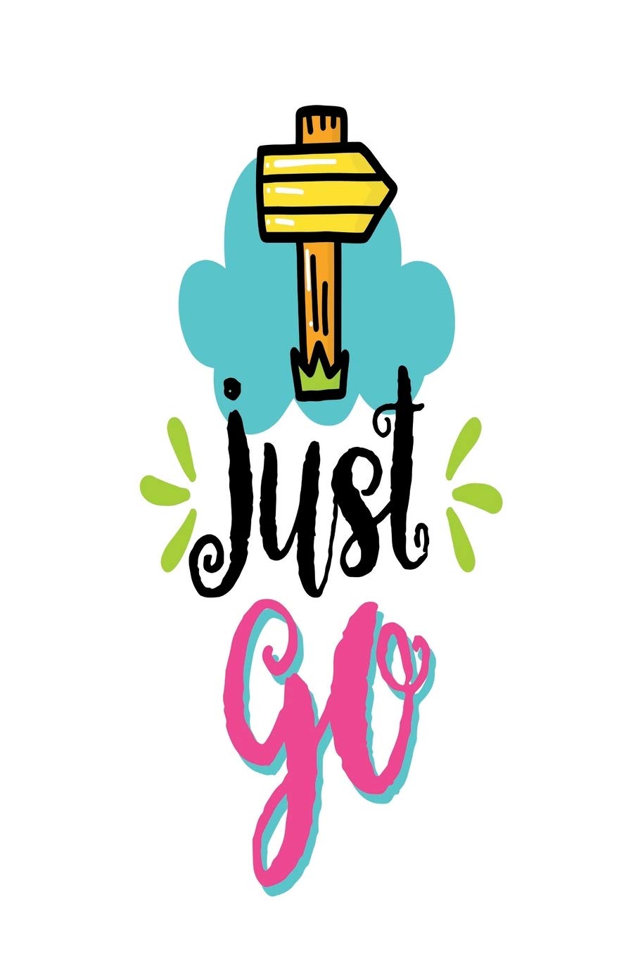 Just Go: pocket Dotted Journal and Notebook for Journaling - Smile Design Diary for Girls and Women - cute Unique Gift Idea Sketchbook for your Partner Lover Wife Husband Health, Nutrition & Fitness