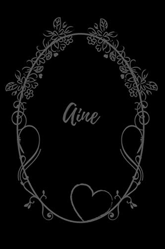 Aine: Personalized Name Vintage Style Notebook/Diary/Journal For Women & Girls (110 Pages, Blank, 6 x 9) (Names, Band 1) Film, Art & Culture