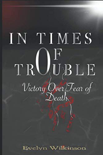 In Times of Trouble: Victory Over Fear of Death book