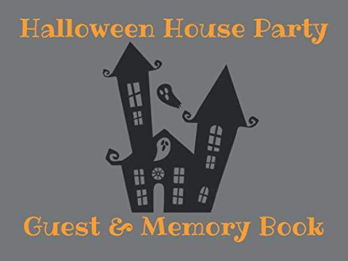 Haunted House Halloween Party Memory and Guest Book: Keep a record of all of your guests, costumes and their best memories from the party book