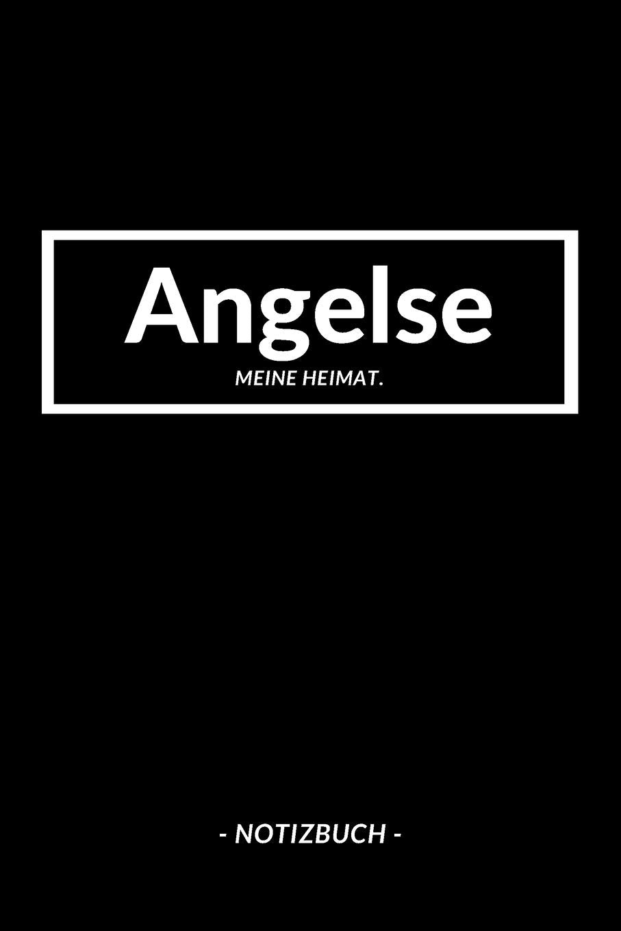 Angelse: Notizbuch, Notizblook, Notizheft, Notizen, Block, Planer | DIN A5, 120 Seiten | Liniert, Linien, Lined | Deine Stadt, Dorf, Region und Heimat Books