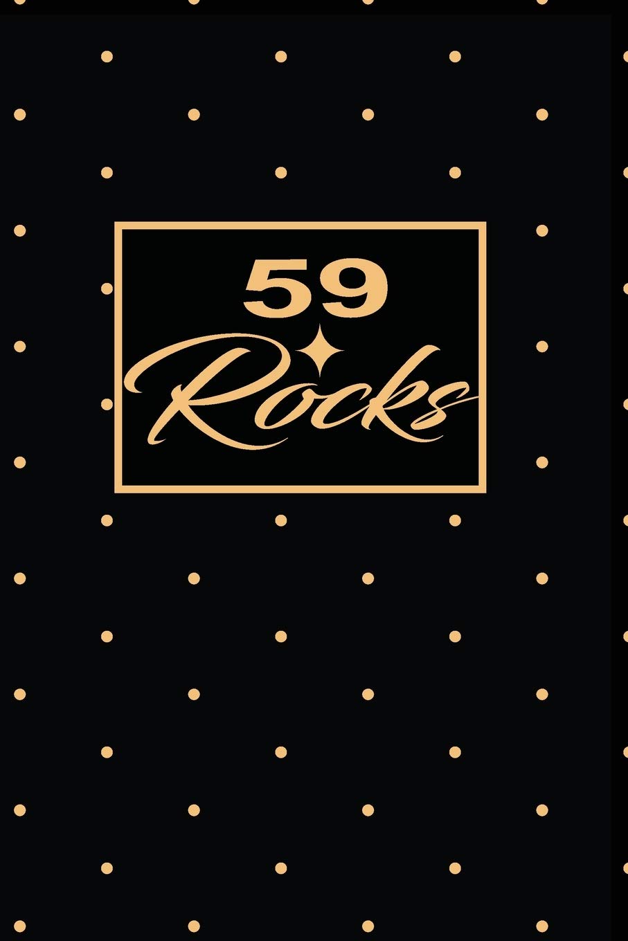 59 Rocks: 59th fifty-nineth Birthday Gift for Women fifty nine year old daughter, son,boyfriend,girlfriend,men,wife and husband,cute and funny blank lined Gifts Notebook,journal,Diary,planner Garden & Plants