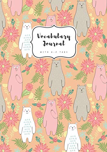Vocabulary Journal with A-Z Tabs: B5 Medium 2 Columns Notebook | Alphabetical Index | Cute Funny Bear and Flower Design Orange Media & Communication
