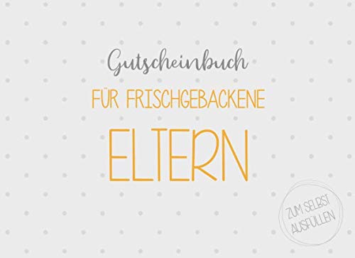 Gutscheinbuch für frischgebackene Eltern zum selbst ausfüllen: 20 Gutscheine als Geschenk für frischgebackene Eltern, Geschenkidee zur Geburt und Taufe Parents & Children