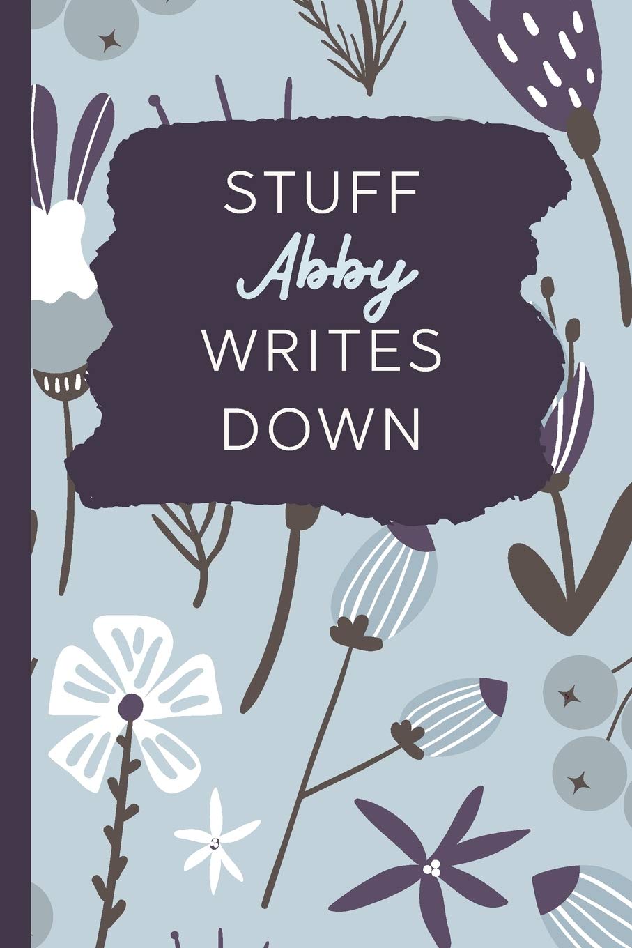 Stuff Abby Writes Down: Personalized Journal / Notebook (6 x 9 inch) with 110 wide ruled pages inside. Books