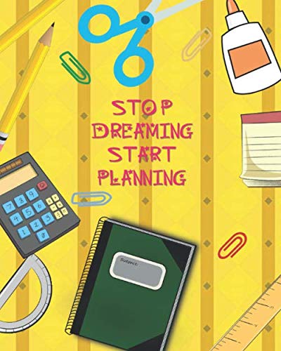 Product Image: Stop Dreaming Start Planning: Journal, Diary, Notebook for Student, Teacher, Office
