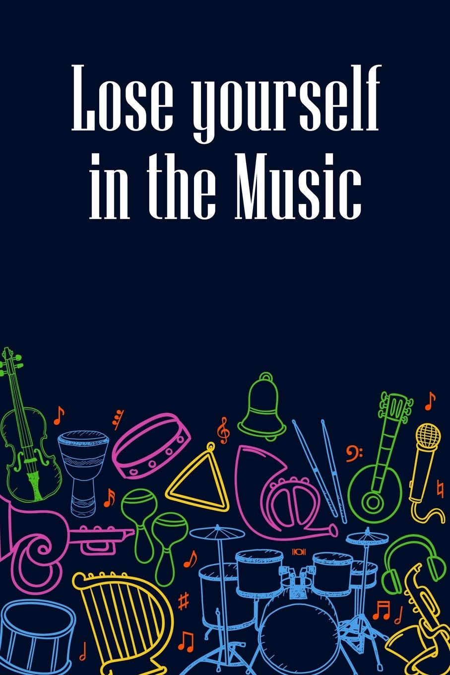 Lose Yourself in the Music: Musician Notebook DIN-A5 with 120 lined pages for music students and musicians to take notes and note lyrics Books