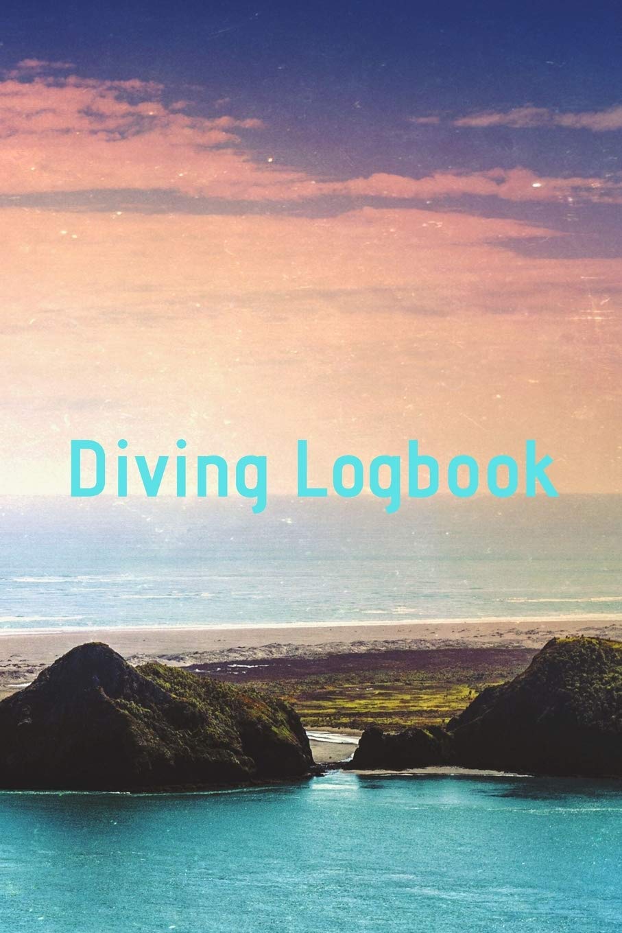 Diving Logbook: HUGE Logbook for 100 DIVES! Scuba Diving Logbook, Diving Journal for Logging Dives, Diver's Notebook, 6 x 9 inch Books