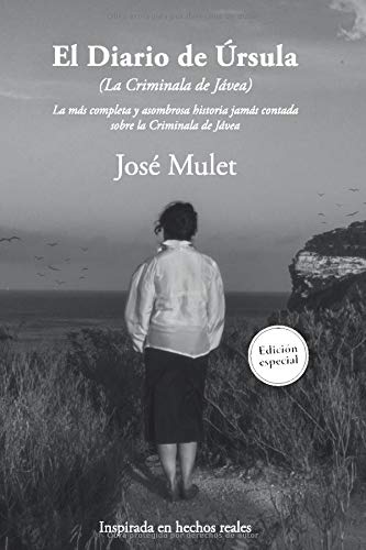El Diario de Úrsula: La más completa y asombrosa historia jamás contada sobre la Criminala de Jávea book