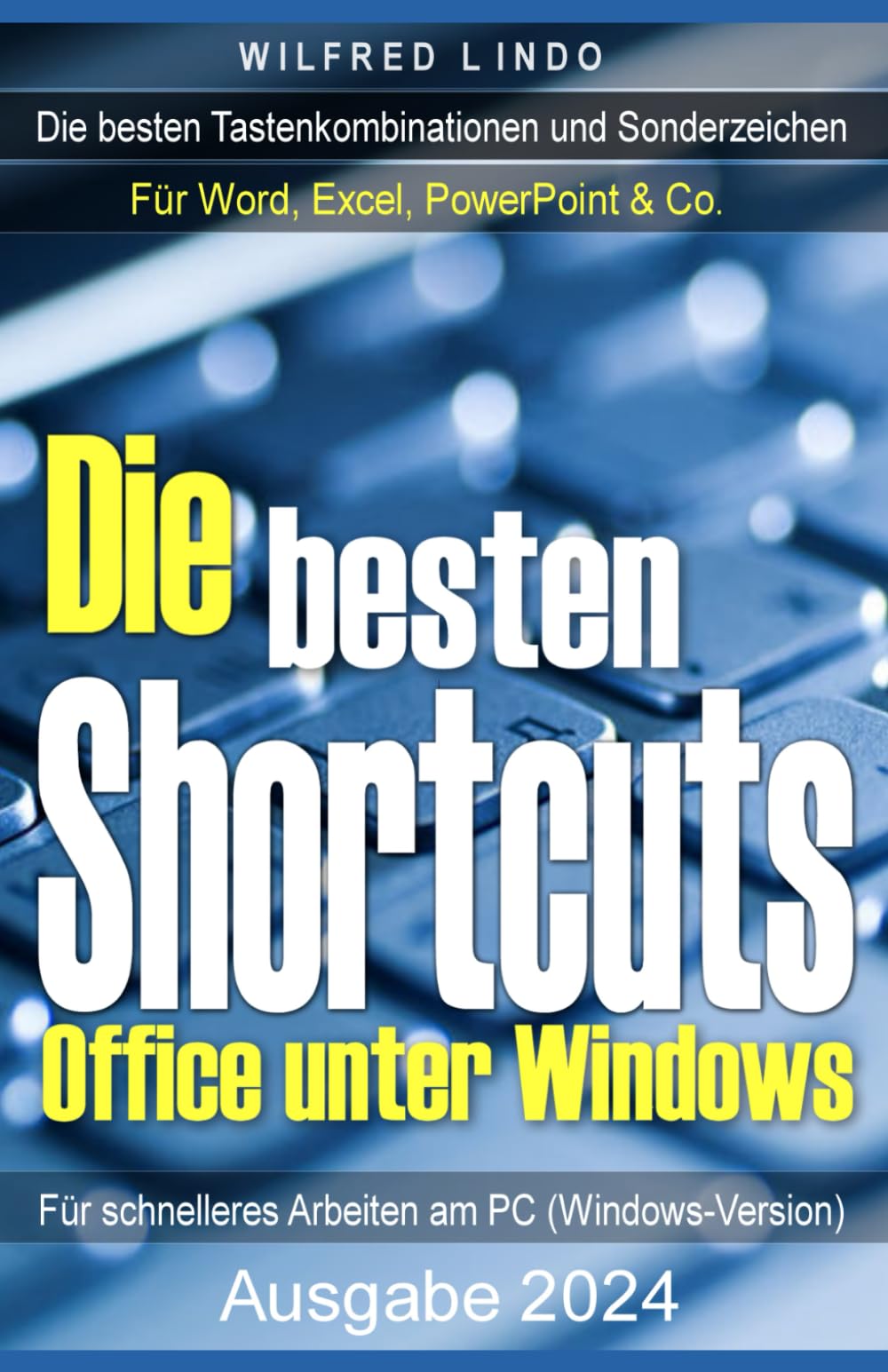 Die besten Shortcuts für Office unter Windows: Die wichtigsten Tastenkombinationen und Sonderzeichen für Word, Excel, PowerPoint & Co. Business, Finance & Career