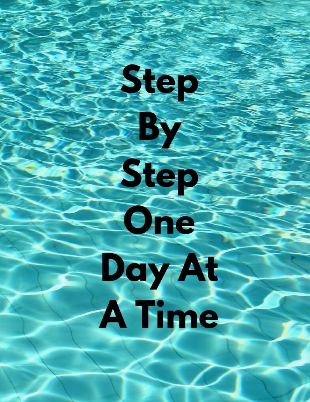 Step By Step One Day At A Time: 8 Week Mental Health Journal Daily Tracker Notebook for Anxiety Depression and More Medicine