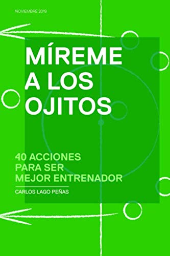 Mireme a los ojitos: 40 acciones para ser mejor entrenador Self-help