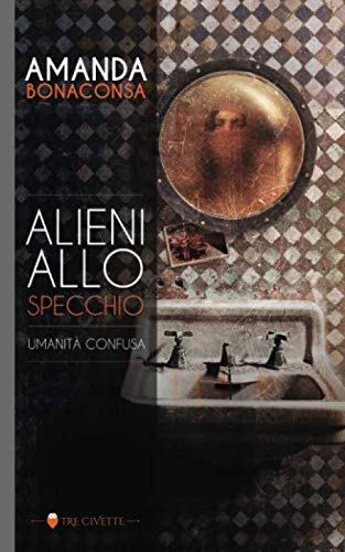 Alieni allo specchio: Umanità confusa book