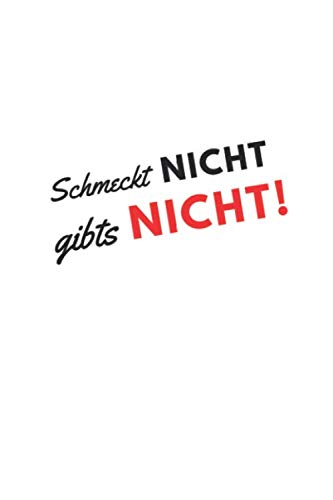 Schmeckt Nicht gibts Nicht!: Notizbuch Planer Tagebuch Schreibheft Notizblock - Geschenk. Lustiger Spruch. 120 Seiten Punktraster / 6x9 Zoll Books