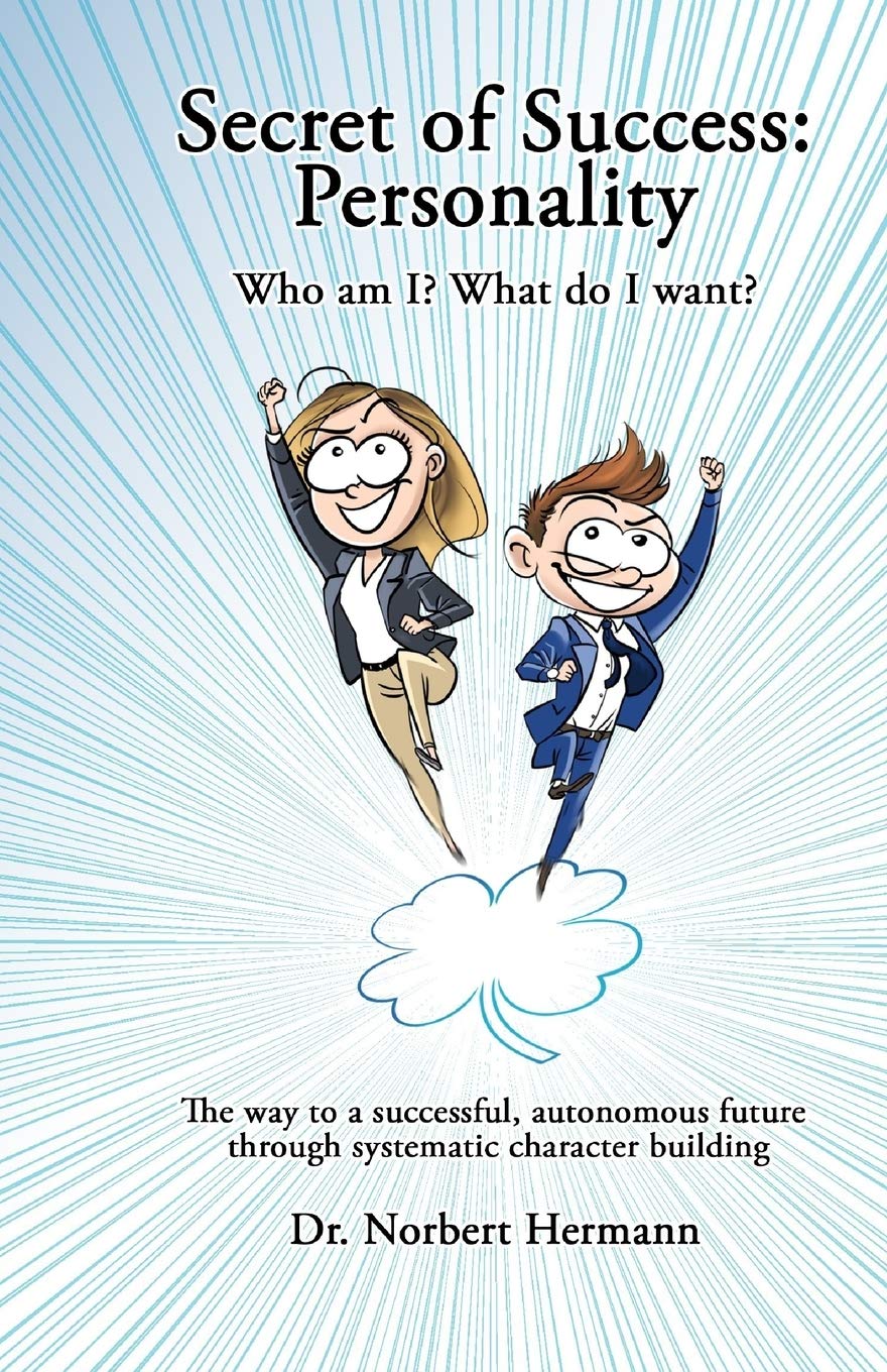 Secret of Success: Personality: Who am I? What do I want? Business, Finance & Career