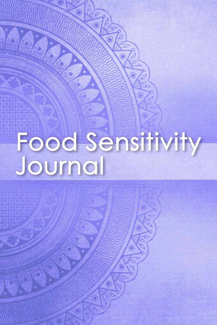 Food Sensitivity Journal: 50 days Food Diary | Track your Symptoms and Indentify your Intolerances and Allergies Medicine