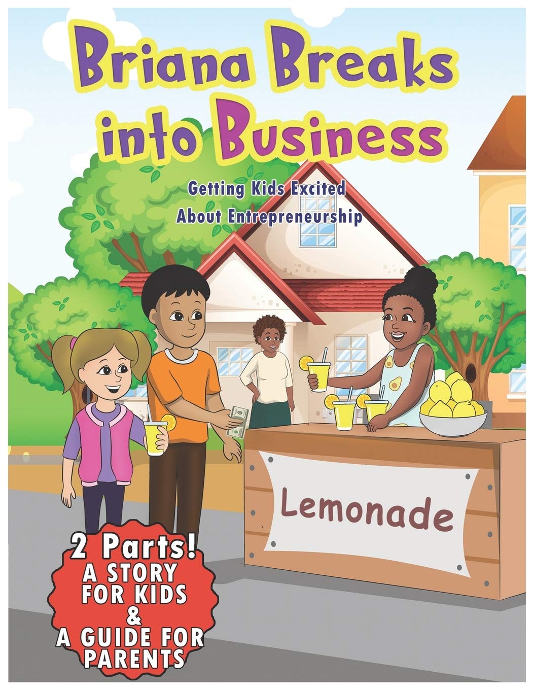 Briana Breaks Into Business: Getting Kids Excited About Entrepreneurship Books