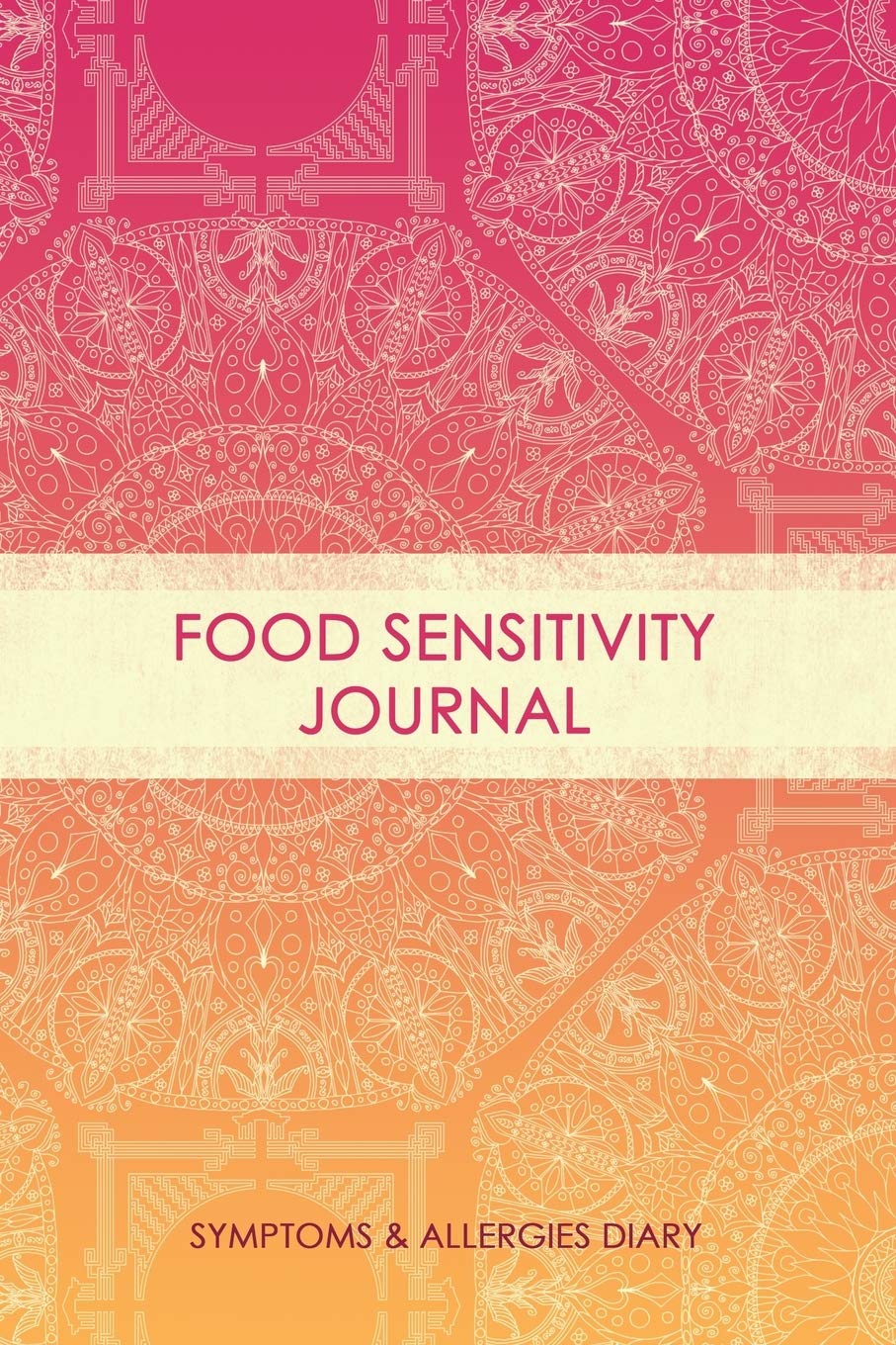 Food Sensitivity Journal: Professional Log To Track Diet And Symptoms To Indentify Food Intolerances And Digestive Disorders Medicine