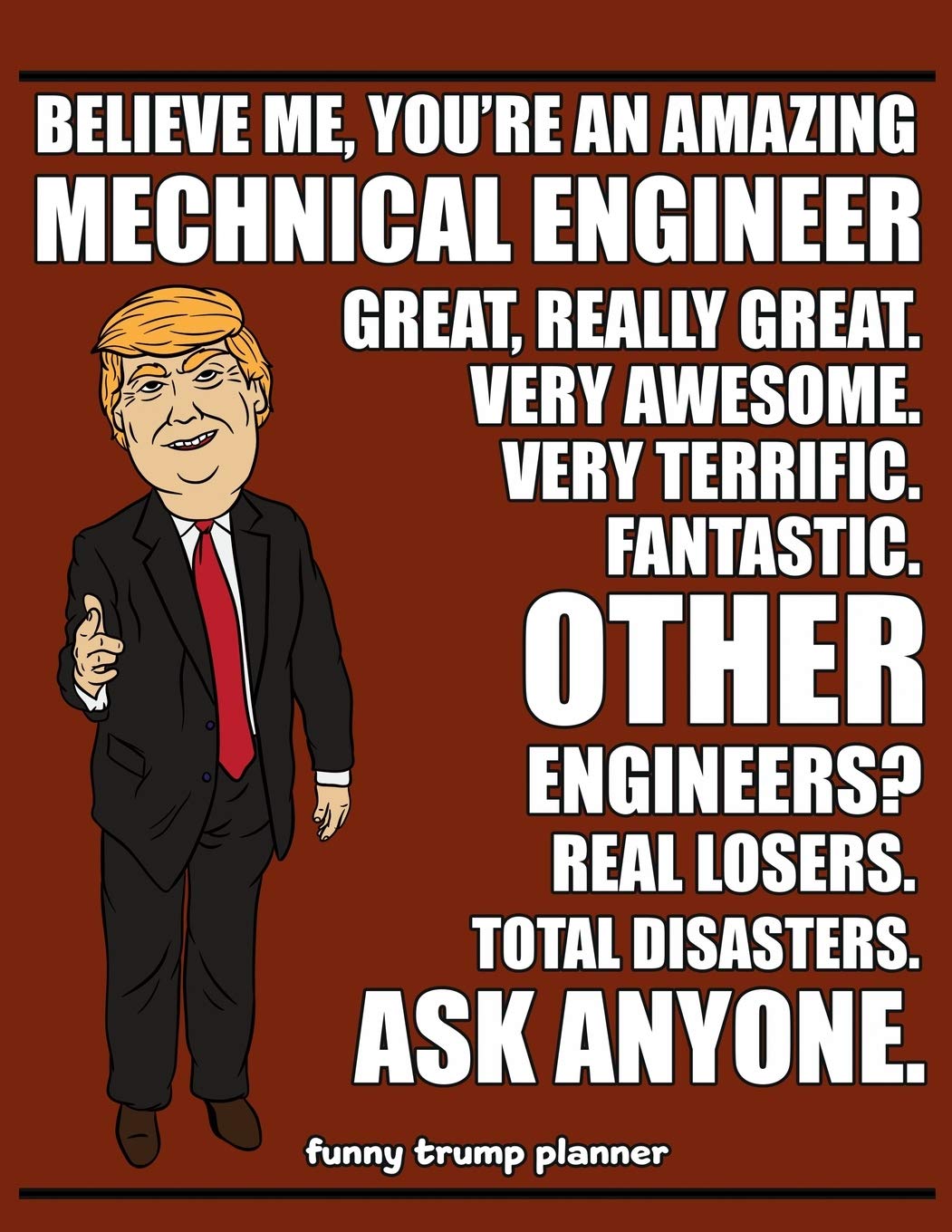 Funny Trump Planner: Funny Mechanical Engineer Planner for Trump Supporters (Conservative Trump Gift) Business, Finance & Career