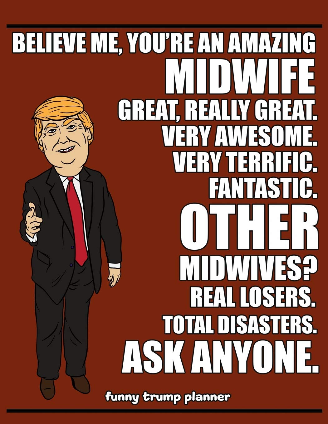 Funny Trump Planner: Funny Midwife Planner for Trump Supporters (Conservative Trump Gift) Business, Finance & Career
