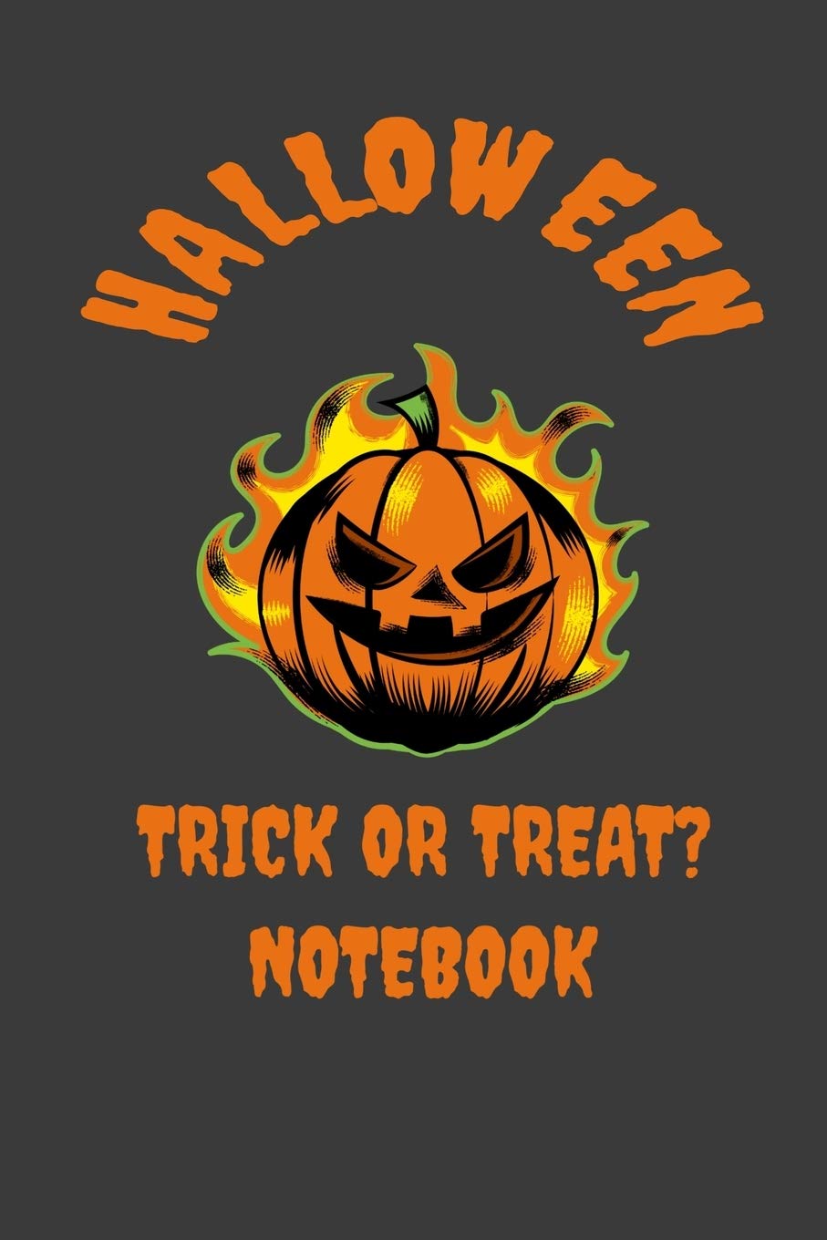HALLOWEEN TRICK OR TREAT NOTEBOOK: Funny Scary Looking Halloween Pumpkin Notebook Manga