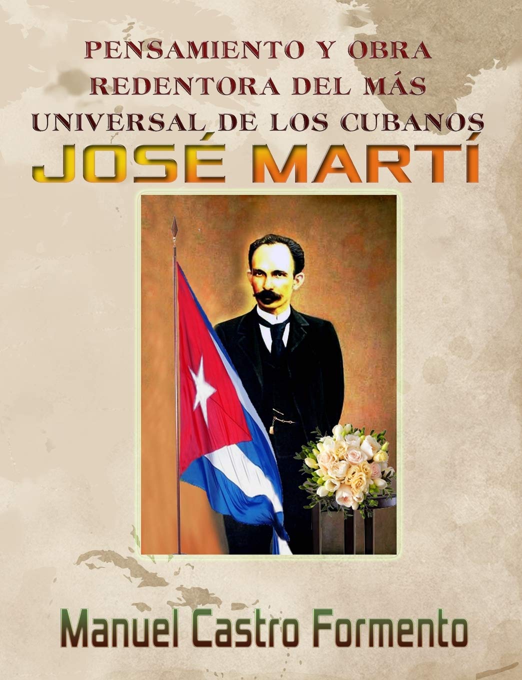 PENSAMIENTO Y OBRA REDENTORA DEL MÁS UNIVERSAL DE LOS CUBANOS JOSÉ MARTÍ Social Sciences