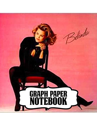 Notebook: Belinda Carlisle American Singer Musician Lead Singer Of The Go-Go's New Wave Music The First All-Female Band In History, Supplies Student ... Notebooks , Diary, One Subject 110 Pages Books