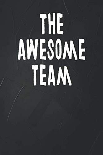 The Awesome Team: 6 X 9 Blank Lined Coworker Gag Gift Funny Office Notebook Journal Business, Finance & Career
