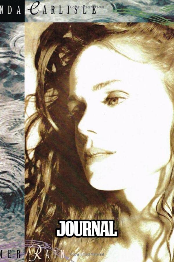 Journal: Belinda Carlisle American Singer Musician Lead Singer Of The Go-Go's New Wave Music The First All-Female Band In History, Supplies Student ... 110 Pages of 6" x 9" Blank Paper for Writting Books