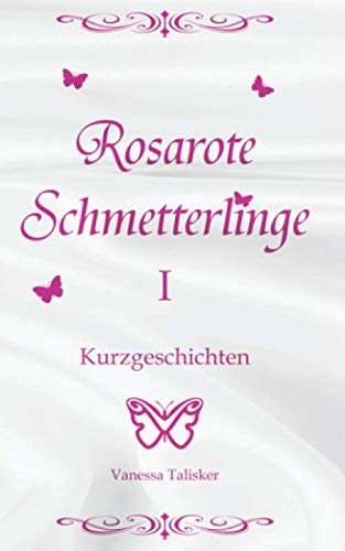 Rosarote Schmetterlinge I: 12 heiße, erotische, trans-lesbische Kurzgeschichten - unzensiert ab 18 für Erwachsene (Liebesgeschichten, Sexabenteuer, Fantasy) LGBTQ+