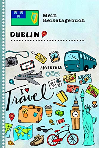 Dublin Reisetagebuch: Kinder Reise Aktivitätsbuch zum Ausfüllen, Eintragen, Malen, Einkleben A5 - Ferien unterwegs Tagebuch zum Selberschreiben - Urlaubstagebuch Journal für Mädchen, Jungen Books