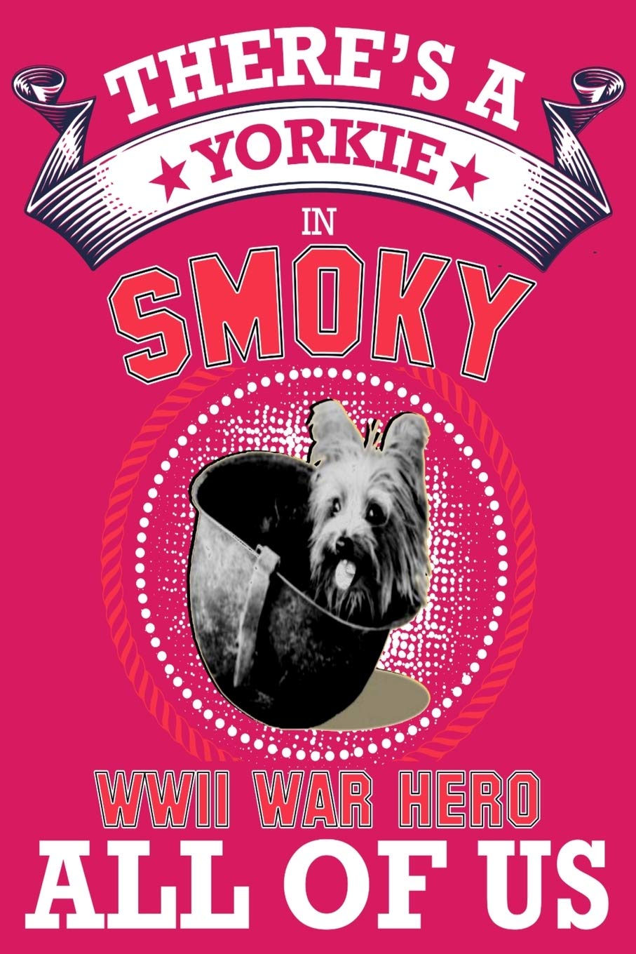Yorkie: There's a yorkie in all of us, smoky the world war two dog hero gratitude journal .great idea for dog mom,dog dad anyone who loves yorkie dogs and puppies Pets