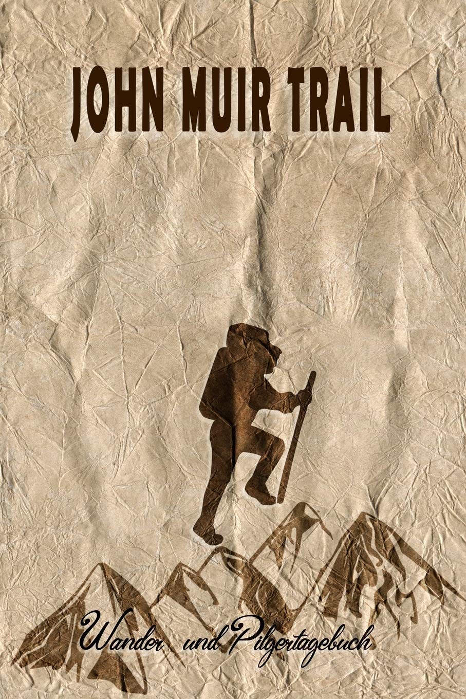 John Muir Trail - Wander und Pilgertagebuch: Geschenk zum Ausfüllen von Wanderungen, Klettertouren und Hüttentouren. Zum Eintragen von Datum, Ort, ... von Notizen während oder nach der Wanderung Books