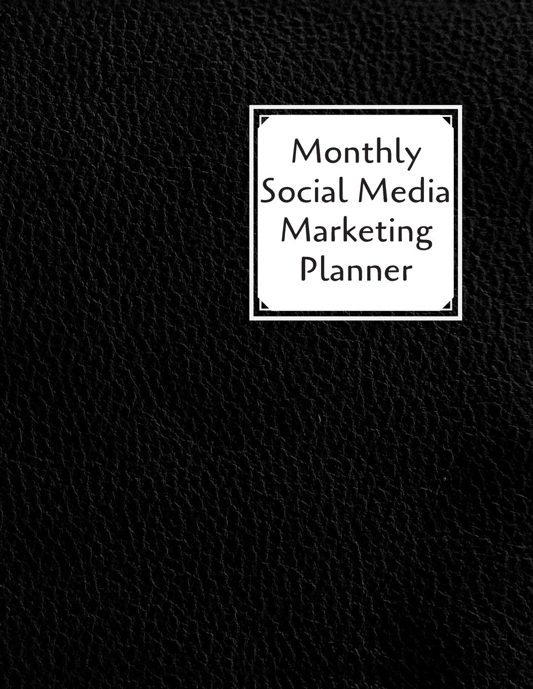Monthly Social Media Marketing Planner: Online business organizer, posting schedule for social entrepreneurs & small business owners. Black leather look cover design Business, Finance & Career