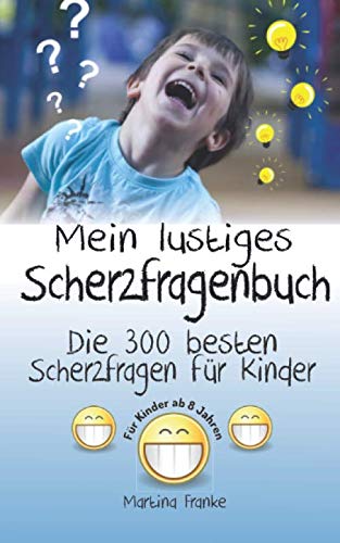Scherzfragen Kinder ab 8 Jahren: Die 300 besten Scherzfragen! (Kinderwitze, Band 2) Manga