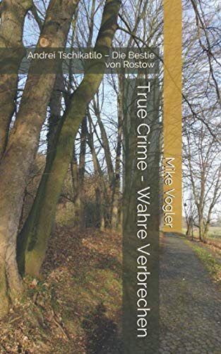 True Crime - Wahre Verbrechen: Andrei Tschikatilo – Die Bestie von Rostow Detective & CSI
