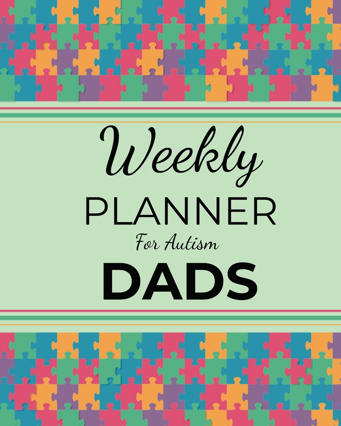 Weekly PLANNER For Autism DADS: A Journal For Parents To Document A Child's Progress and Achievements With Colorful Autism Awareness Book Cover(Vol.1) Medicine