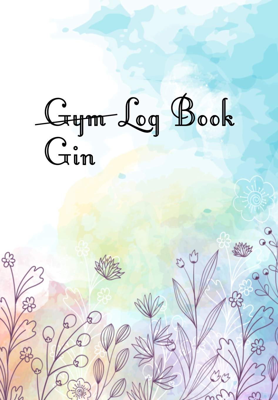 Gym Log Book: Workout Planner / Tracker - Record Exercises, Sets, Reps, Weight, Cardio For Each Day - Stay On Track And See Your Progress! Leisure & Fun