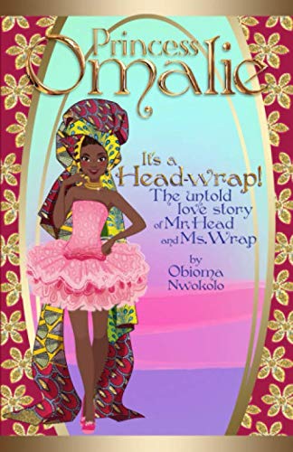 It's a Head-Wrap! The untold love story of Mr. Head and Ms. Wrap book