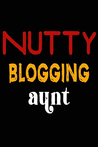 Nutty Blogging Aunt: College Ruled Journal or Notebook (6x9 inches) with 120 pages Books
