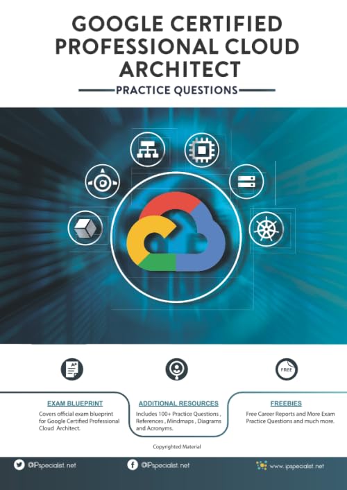 Google Certified Professional Cloud Architect Practice Questions: 150+ Questions book