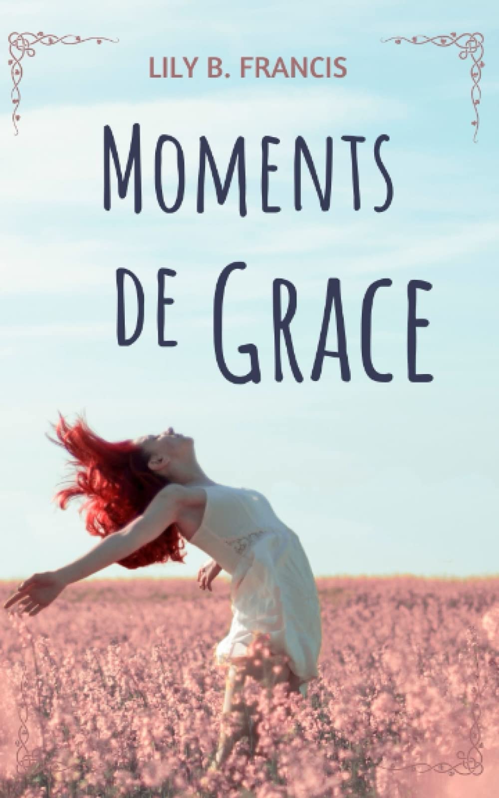 Moments de Grace: Si un jour je dois tout oublier, tu seras le seul dont je me souviendrai book