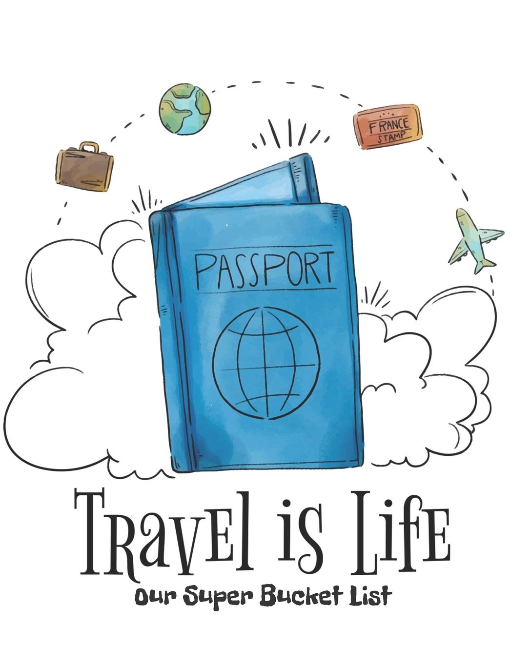 Our Super Bucket List: Creating a Life of Adventure Together; Plan Your Wonderful Adventure book