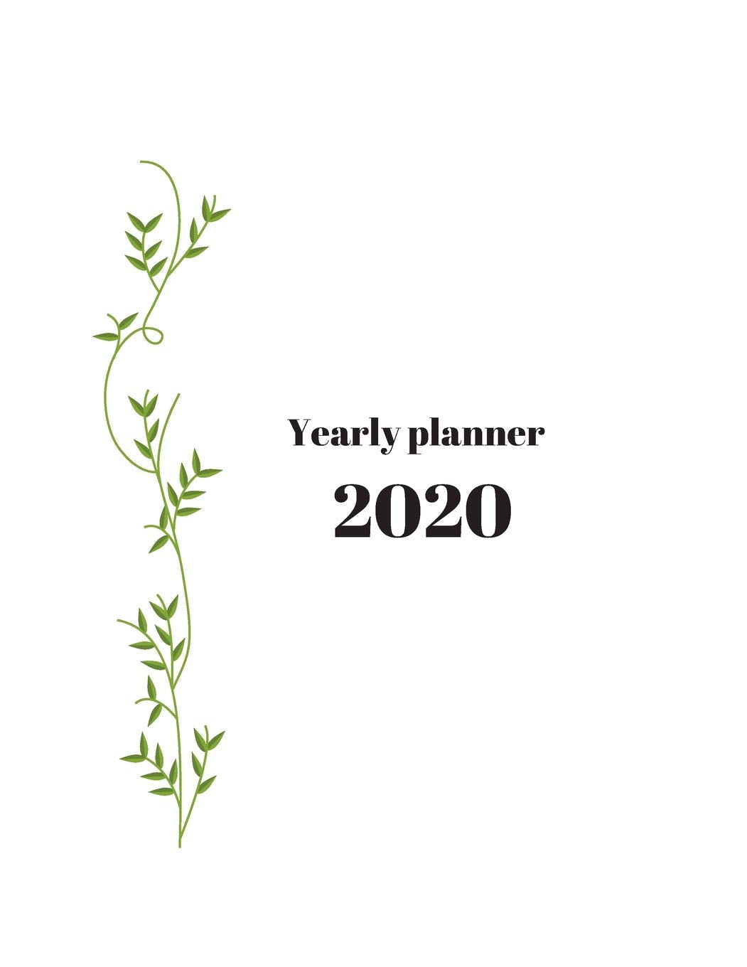 2020 Yearly planner: nature themed calendar & organizer | 148 pages, 8,5” x 11” (version 16) book