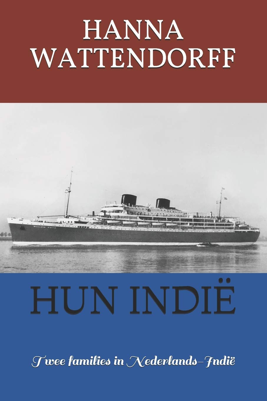 Hun Indië: Twee families in Nederlands-Indië Memories
