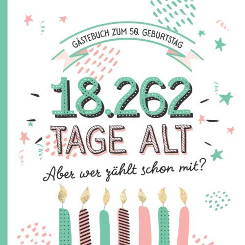 Gästebuch zum 50. Geburtstag: Deko zur Feier vom 50.Geburtstag für Mann oder Frau - 50 Jahre in Tagen - Geschenkidee & Dekoration - Buch für Glückwünsche und Fotos der Gäste Hobbies & Crafts